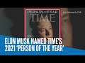 Elon Musk named Time’s 2021 ‘Person of the Year’