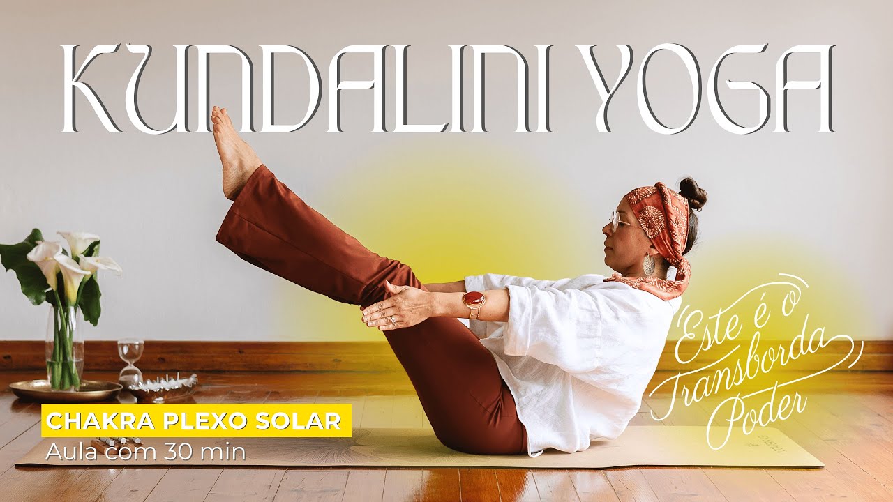 Kundalini Yoga para o Chakra do Plexo Solar | Poder Pessoal e Clareza Interior