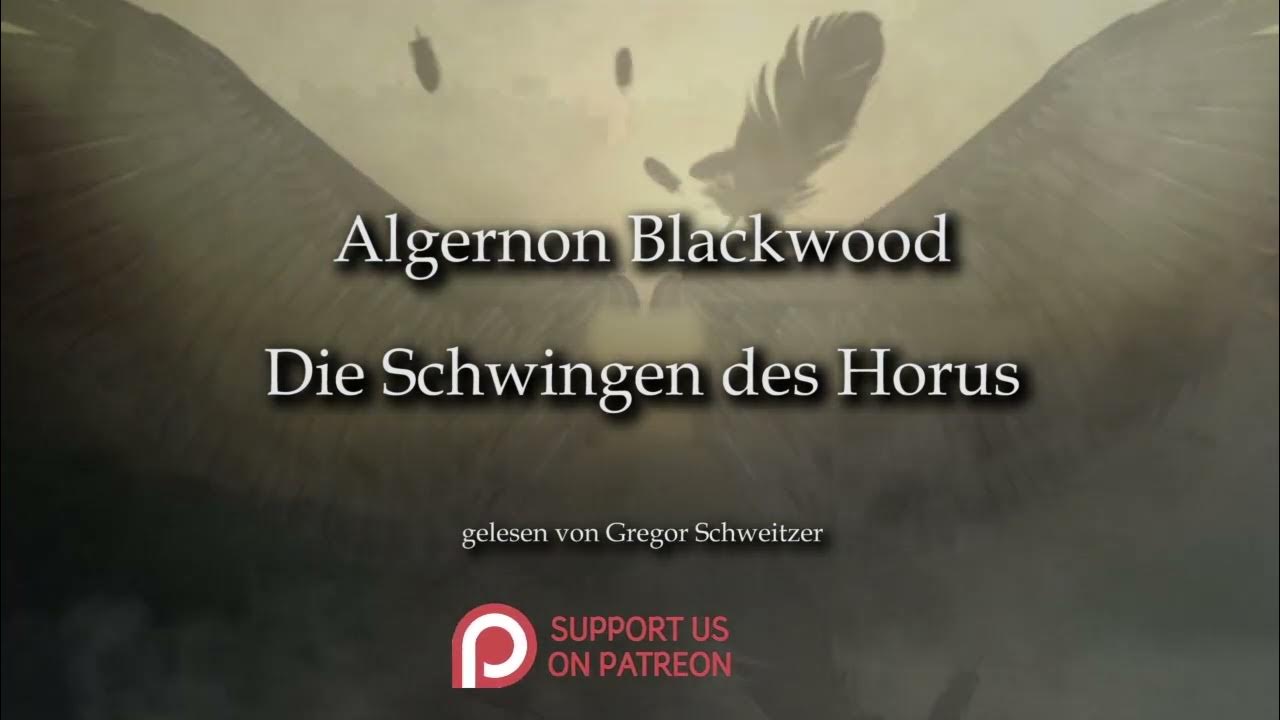 Algernon Blackwood Die Schwingen des Horus [Hörbuch, deutsch] YouTube