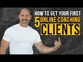 How to get your first 5 online coaching clients