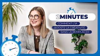 ⏳ 2 minutes pour comprendre comment l’IA booste (sans remplacer) la créativité