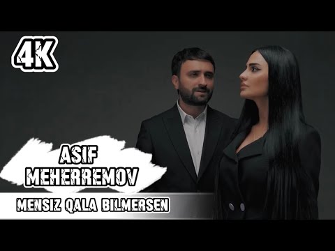 Asif Meherremov   Mensiz qala bilmersen Rsmi Musiqi Videosu 4K