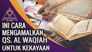 Cara Mengamalkan Surat Al Waqiah untuk Kekayaan yang Tak Banyak Orang Tahu!
