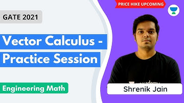 Vector Calculus - Practice Session | Engineering Math | GATE 2021 | Shrenik Jain