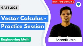 Vector Calculus - Practice Session | Engineering Math | GATE 2021 | Shrenik Jain