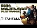 TITANFALL BETA MULTIPLAYER HD (Pilot Training)
