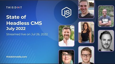 State of Headless CMS July 2022