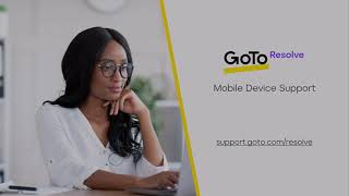 GoTo Resolve - Mobile Device Support