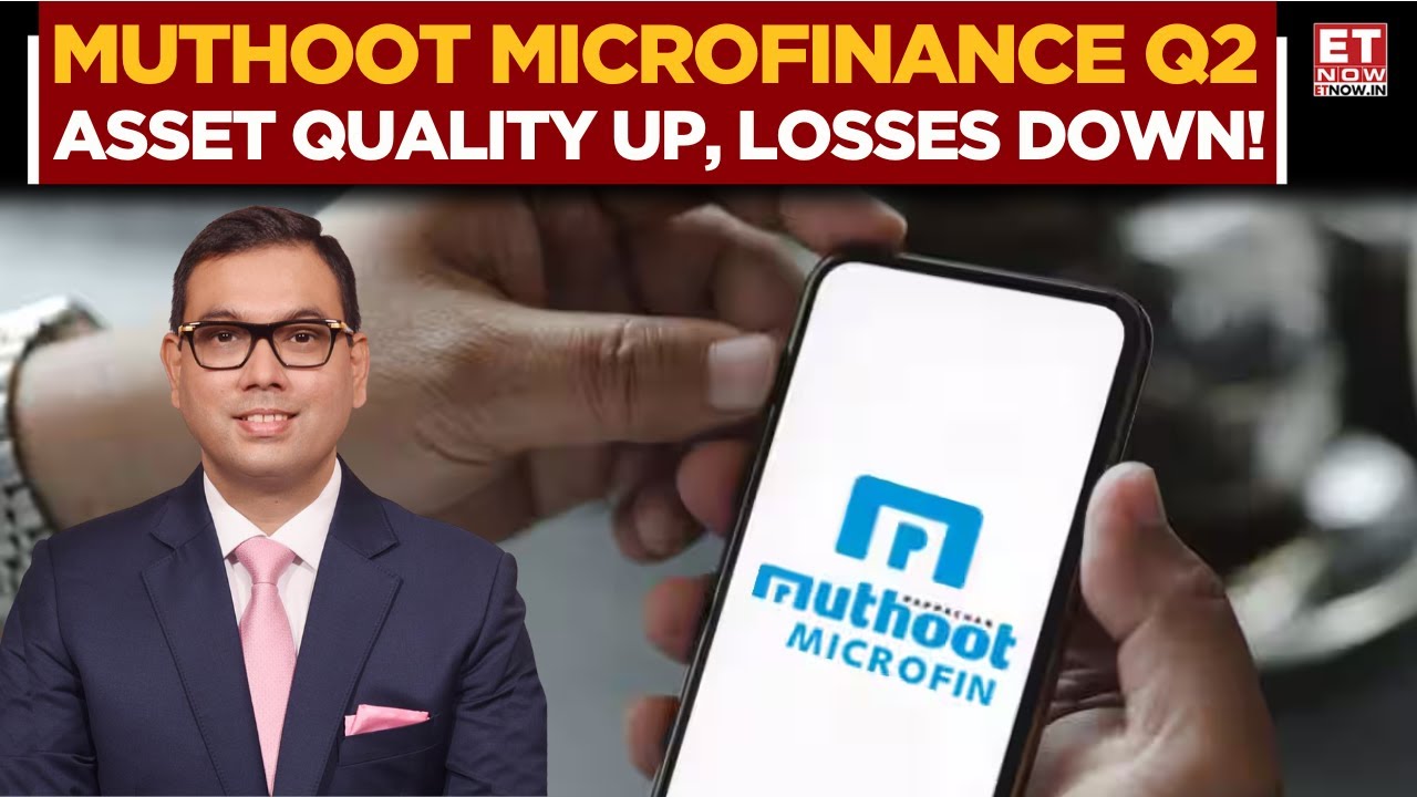 Muthoot Microfinance Q2: Asset Quality Strengthens, Profitability Rebounds, ROA on Track! | ET Now