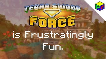 Terra Swoop Force is Frustratingly Fun (100 Subs Special)