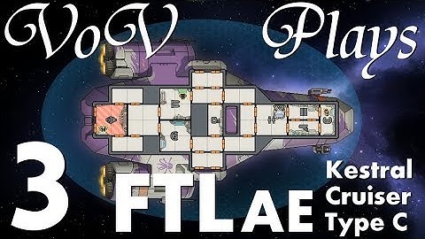 Living Dangerously - VoV Plays FTL AE: Kestrel Cruiser Type C - Part 3
