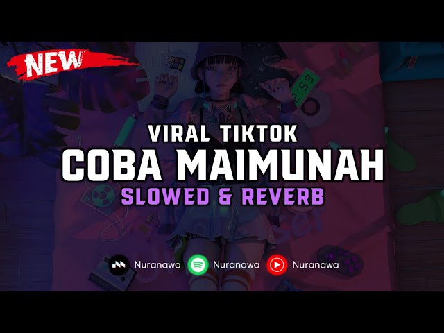 DJ Coba Coba Maimunah ( Slowed u0026 Reverb ) 🎧 class=