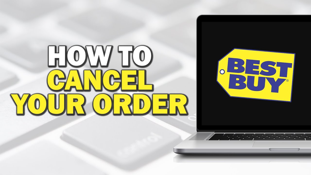 How To Cancel Your Order In Best Buy (Quick Tutorial)