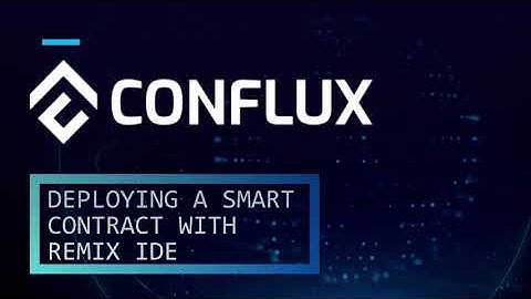 Deploying a Smart Contract with Remix IDE | Conflux Development Overview