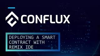 Deploying a Smart Contract with Remix IDE | Conflux Development Overview