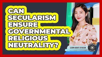Can Secularism Ensure Governmental Religious Neutrality?
