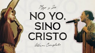 No Yo, Sino Cristo | Majo y Dan (Álbum Completo)