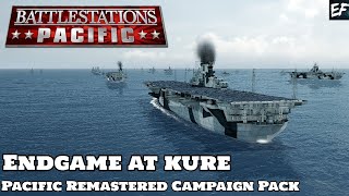 Battlestations Pacific: Pacific Remastered Campaign Pack Mod Showcase - EndGame at Kure