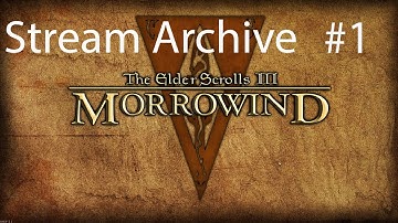 Morrowind Archive playthrough Part 1