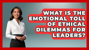 What Is The Emotional Toll Of Ethical Dilemmas For Leaders? - Modern Manager Toolbox