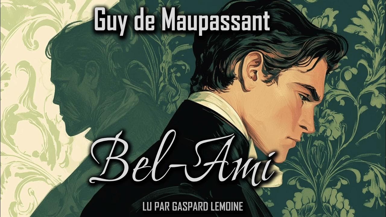 Bel Ami De Maupassant Livre www.youtube.com