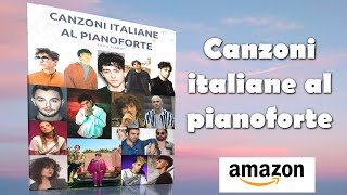 Ecco il mio nuovo album di spartiti per pianoforte su canzoni italiane!