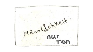 [Nur Ton] Männlichkeit