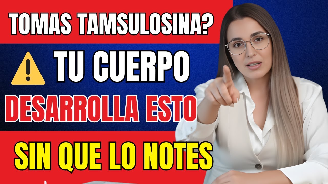 Tomas TAMSULOSINA hace Meses? Tu Cuerpo Está Desarrollando ESTO sin que lo Notes