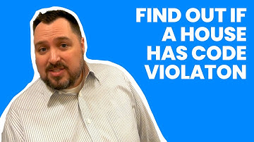 How To Find Out if a House Has Code Violations