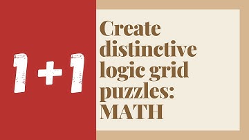 Create distinctive logic puzzles: MATH