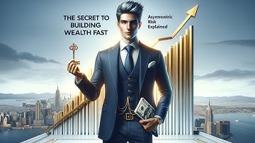 Unlock the Secret to Wealth: How Asymmetric Risk Can Make You Rich Fast!