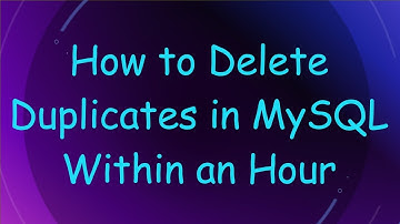 How to Delete Duplicates in MySQL Within an Hour