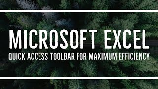 MS Excel - Using the Quick Access Toolbar For Maximum Efficiency