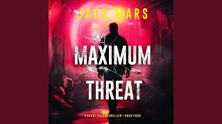 Chapter 159 - Maximum Threat (A Grant Valor Action Thriller—Book 4)