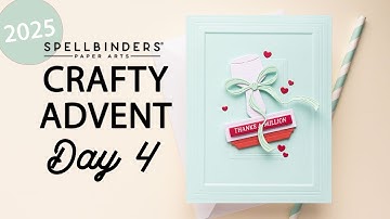 Spellbinders 2025 Crafty Advent Calendar - Day 4