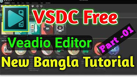 VSDC Veadio Editing Bangla Tutorial Part-01