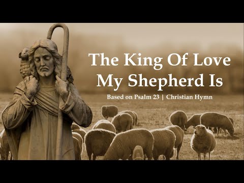 The King Of Love My Shepherd Is | Christian Hymn | Psalm 23 | Choir with Lyrics | Sunday 7pm Choir