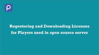 Registering and downloading a license for a player to be used in piSignage open source server screenshot 3