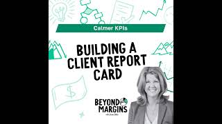 How to Build a Client Report Card for a Calmer Business with Karen Sergeant