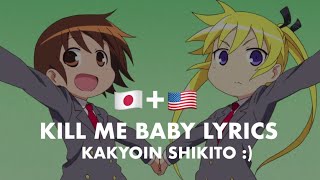 Kill Me Baby Full ED | Rōmaji Lyrics + Japaneese Lyrics + English translation | Kakyoin Shikito