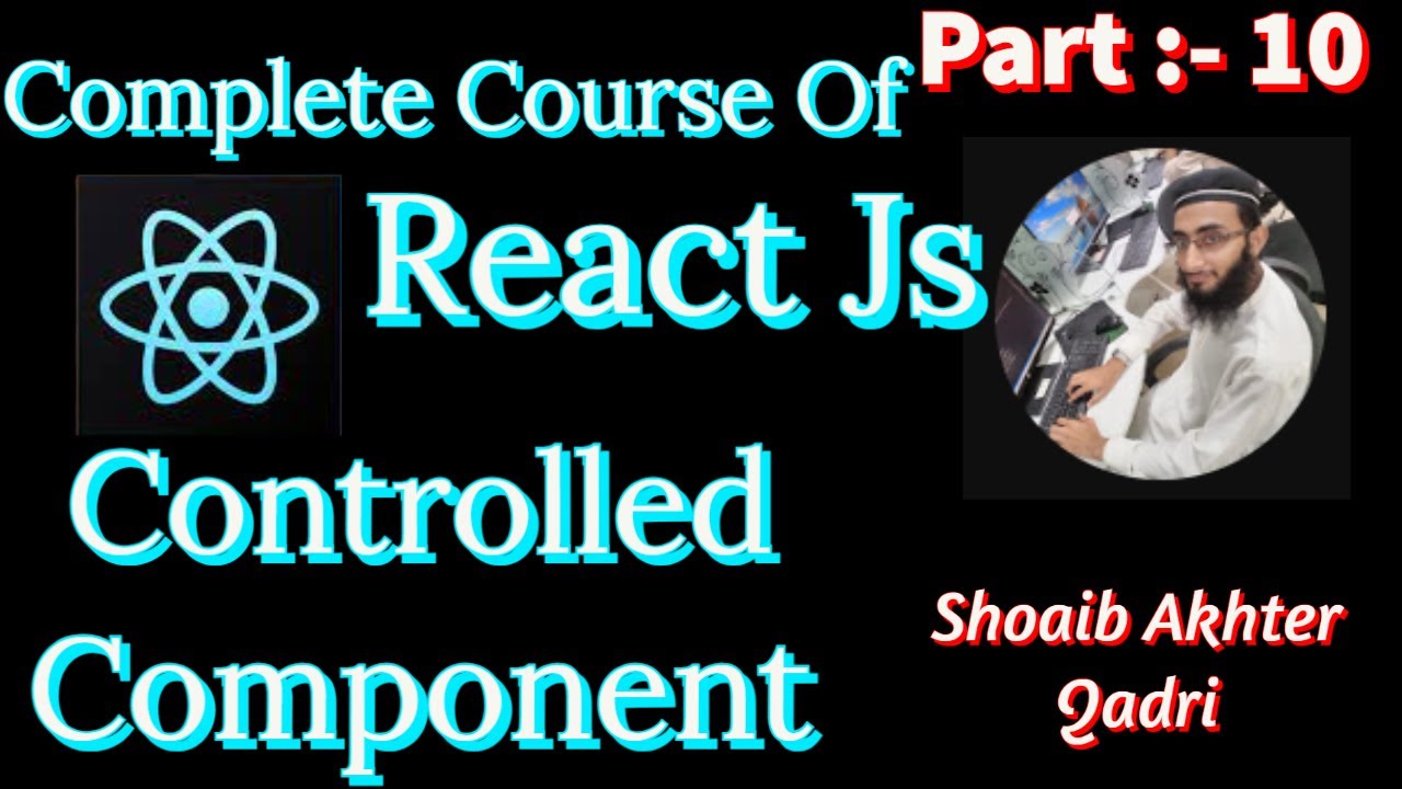 What is Controlled Components in React Complete Course of React # ...