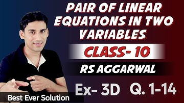 Class-10  Rs Aggarwal | Ex-3D  Q 1-14 Solution | Linear Equations In Two Variables By Ujjwal Jha