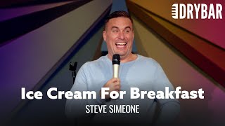 The Joys Of Eating Ice Cream For Breakfast. Steve Simeone - Full Special