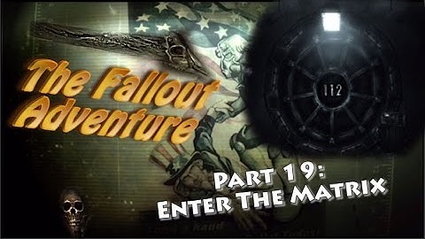 Fallout Adventure 19: Enter The Matrix