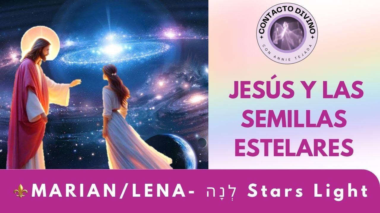 TESTIMONIO: JESÚS Y LAS SEMILLAS ESTELARES - YouTube