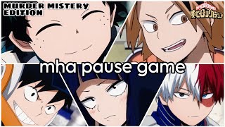 My Hero Academia Pause Game Murder Mistery Edition