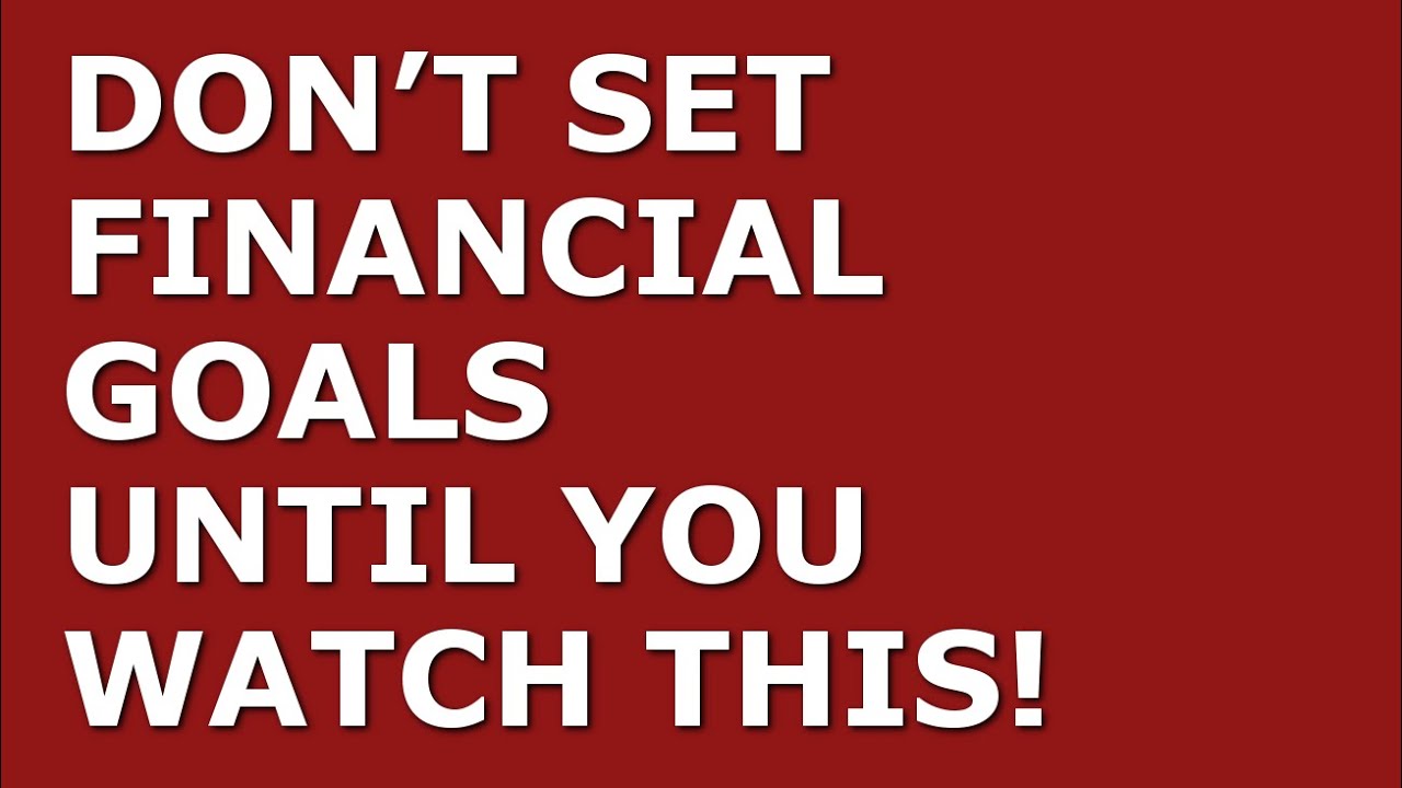Financial Goal Setting | How to Set Effective Financial Goals - YouTube