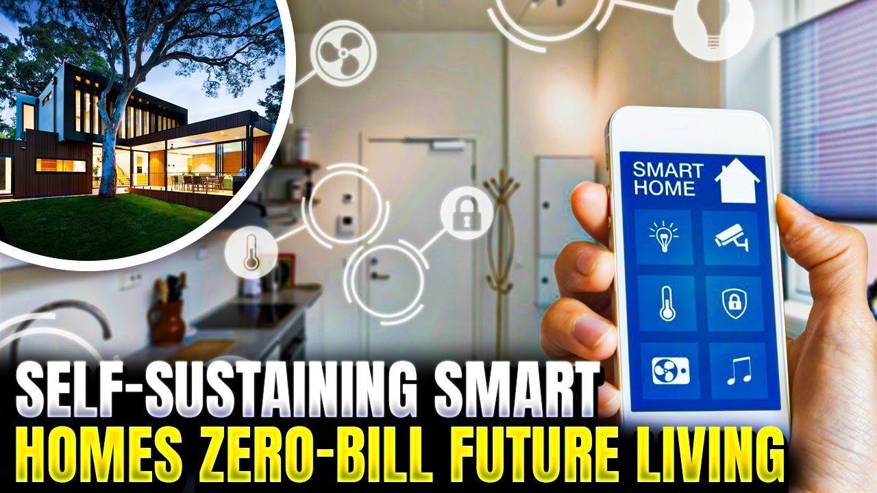 Self-Sustaining Smart Homes – Zero-Bill Future Living