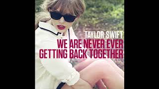 Taylor Swift - We Are Never Ever Getting Back Together (Audio)