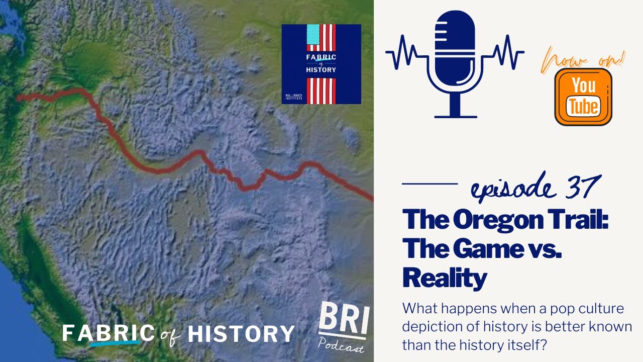 The Oregon Trail: The Game vs  Reality | BRI's Fabric of History Podcast